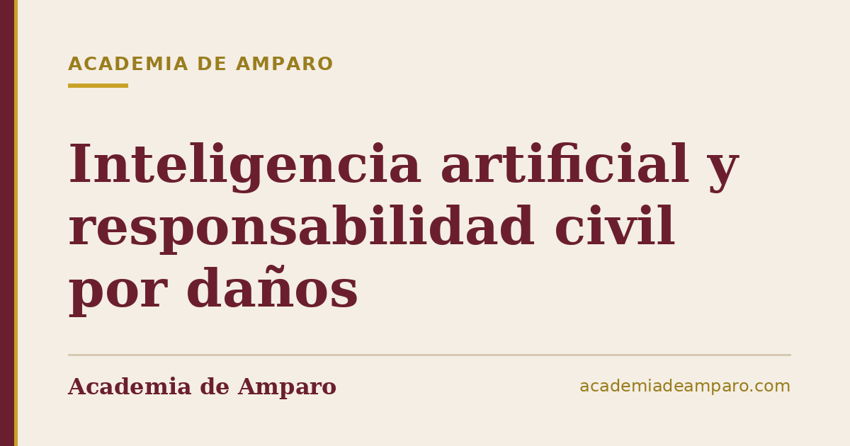 Inteligencia artificial y responsabilidad civil por daños