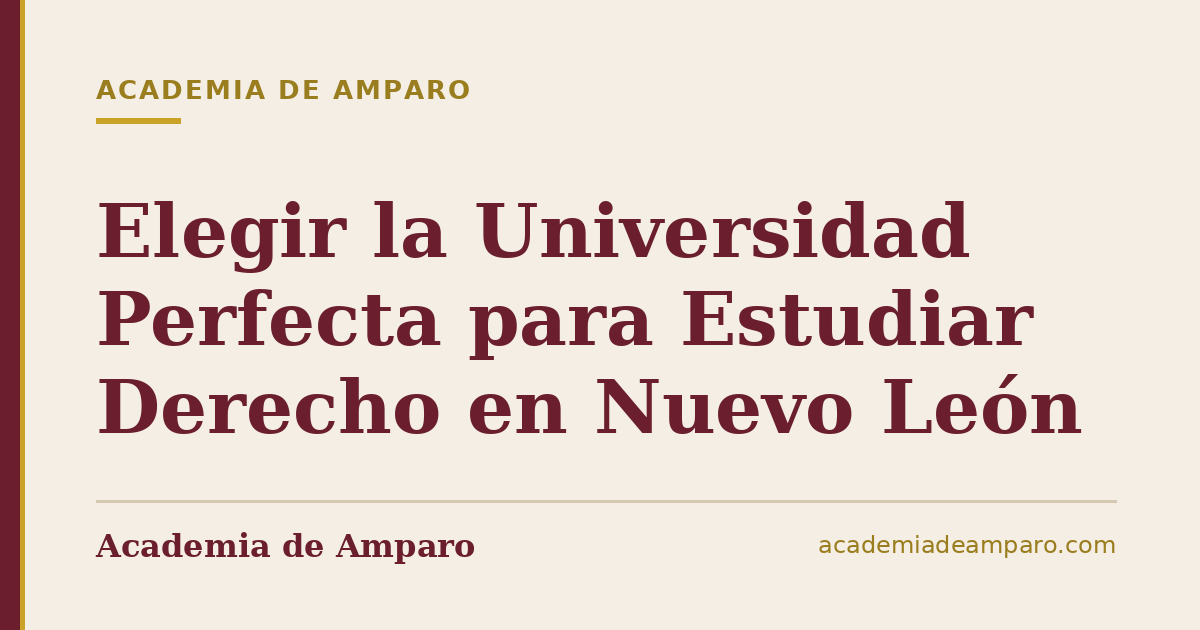 Elegir la Universidad Perfecta para Estudiar Derecho en Nuevo León