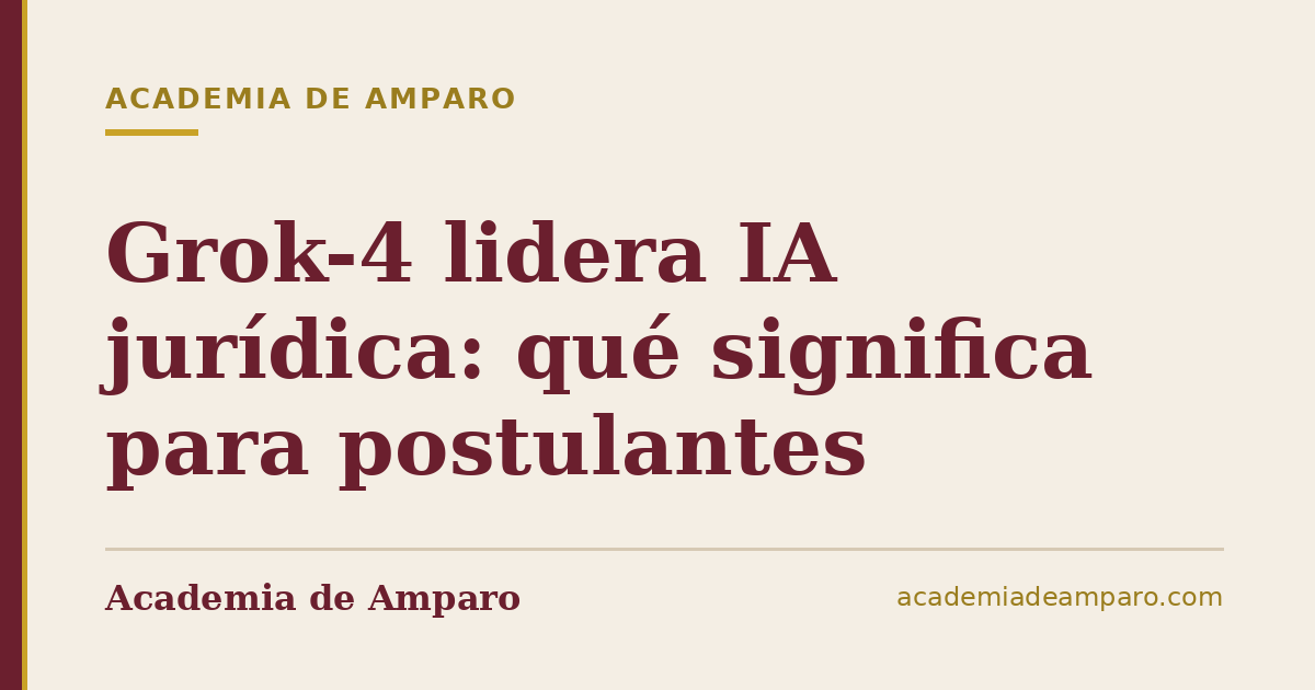 Grok-4 lidera IA jurídica: qué significa para postulantes