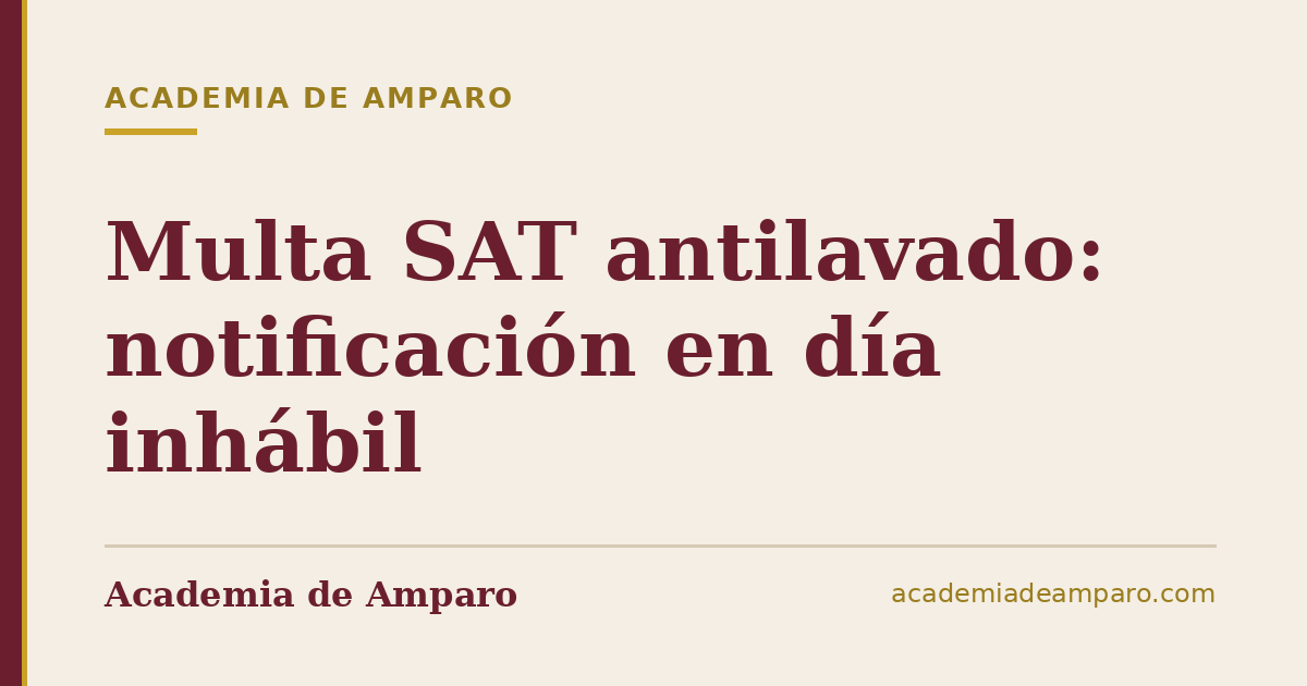 Multa SAT antilavado: notificación en día inhábil