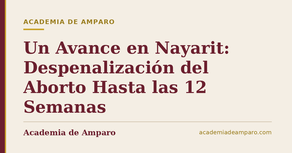 Un Avance en Nayarit: Despenalización del Aborto Hasta las 12 Semanas