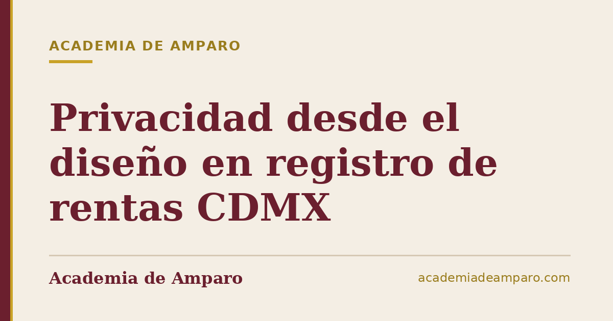 Privacidad desde el diseño en registro de rentas CDMX