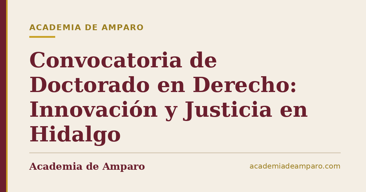 Convocatoria de Doctorado en Derecho: Innovación y Justicia en Hidalgo