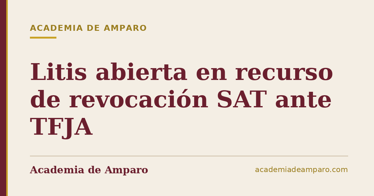 Litis abierta en recurso de revocación SAT ante TFJA