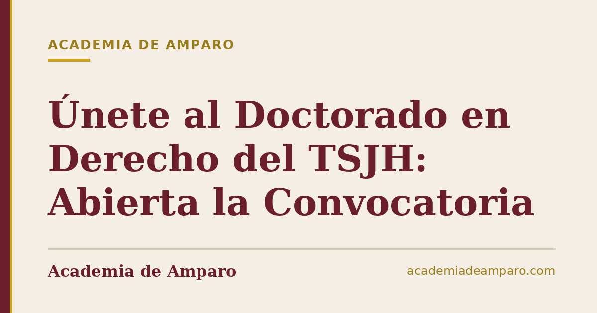 Únete al Doctorado en Derecho del TSJH: Abierta la Convocatoria