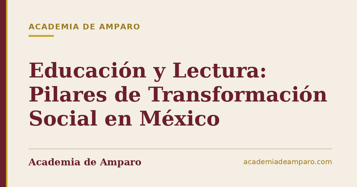 Educación y Lectura: Pilares de Transformación Social en México