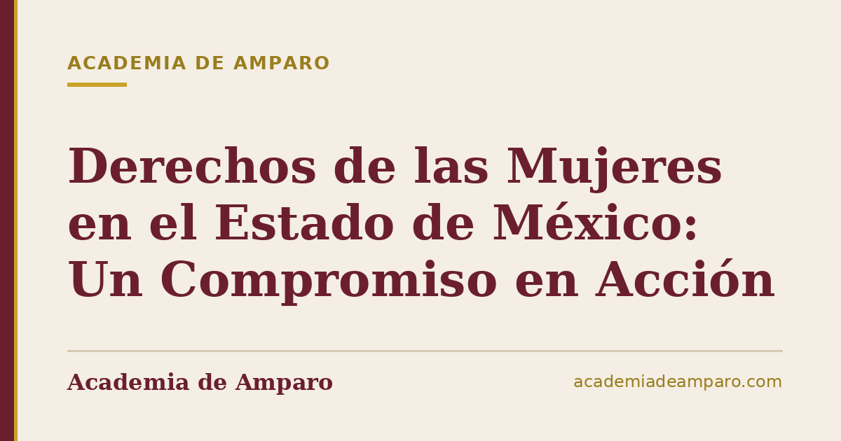 Derechos de las Mujeres en el Estado de México: Un Compromiso en Acción