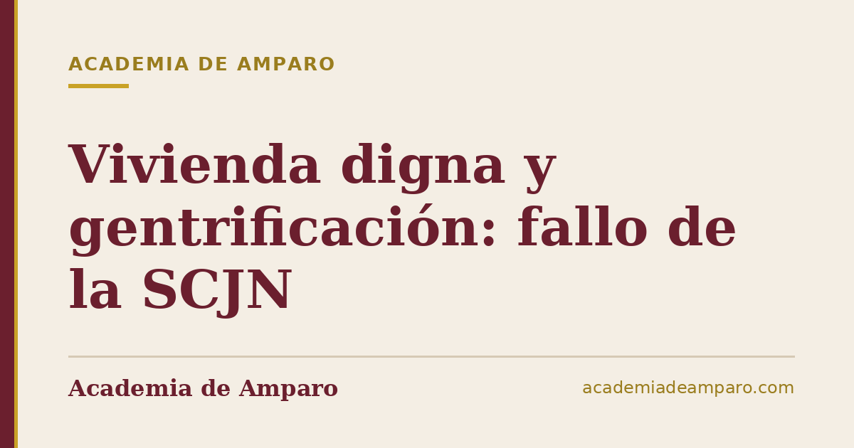 Vivienda digna y gentrificación: fallo de la SCJN
