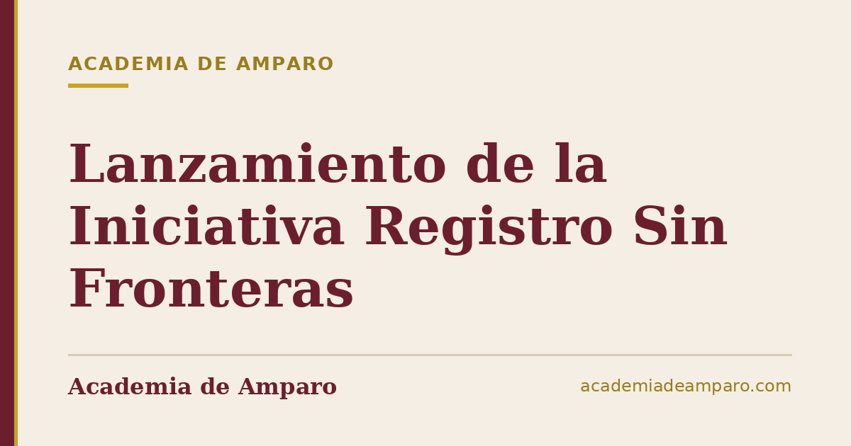 Lanzamiento de la Iniciativa Registro Sin Fronteras