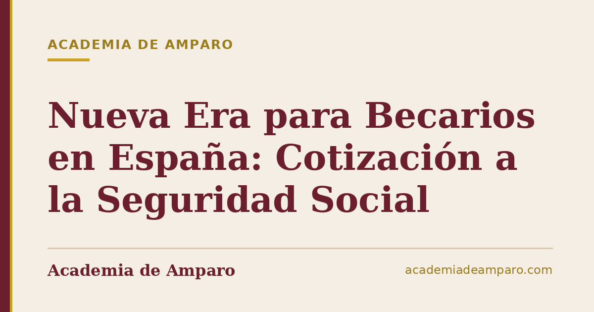 Nueva Era para Becarios en España: Cotización a la Seguridad Social
