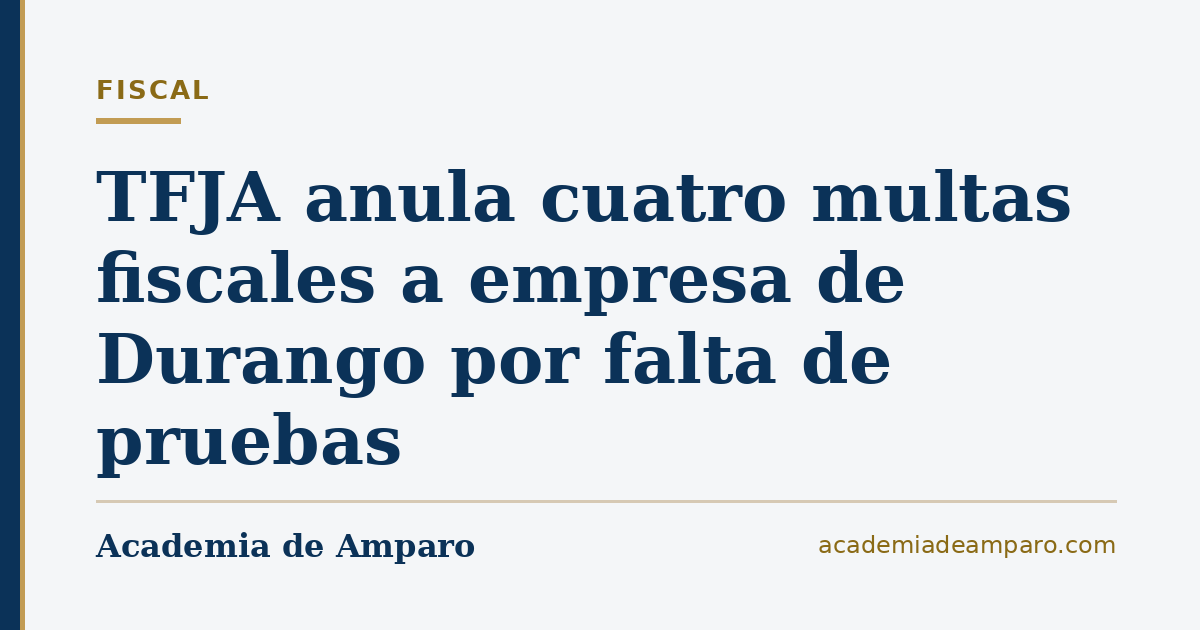 TFJA Anula Multas Fiscales por Falta de Motivación 2026