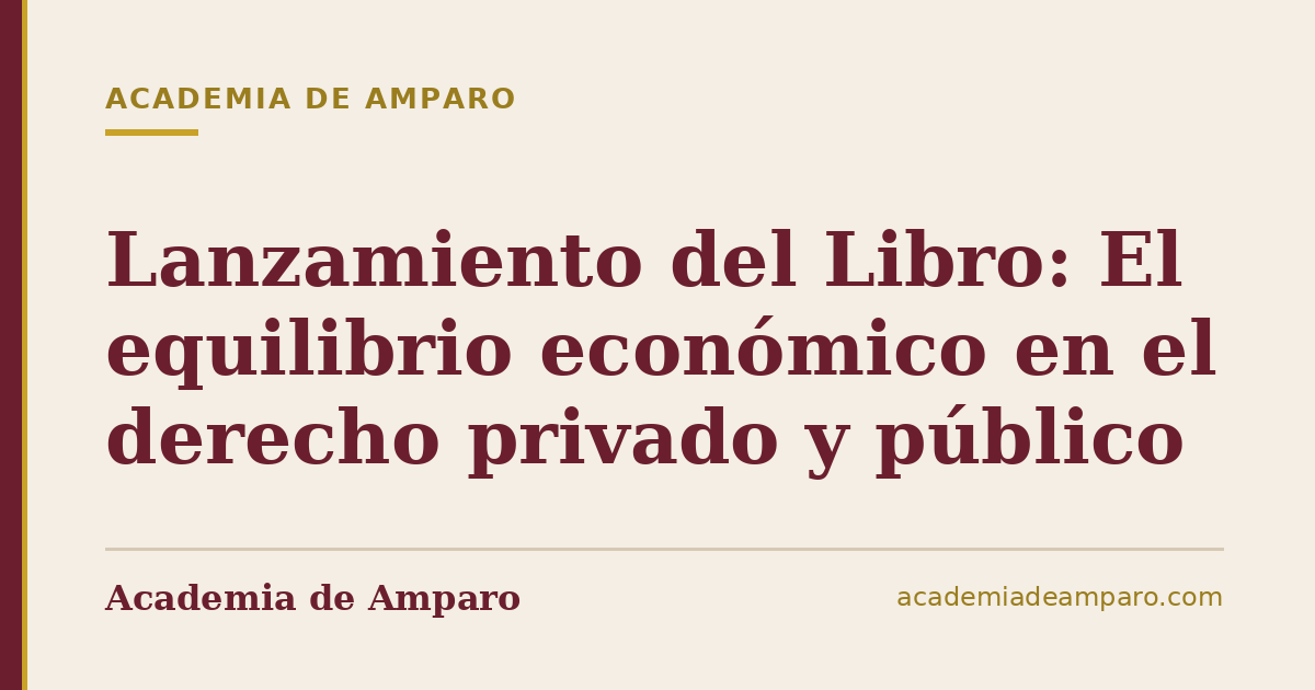 Lanzamiento del Libro: El equilibrio económico en el derecho privado y público