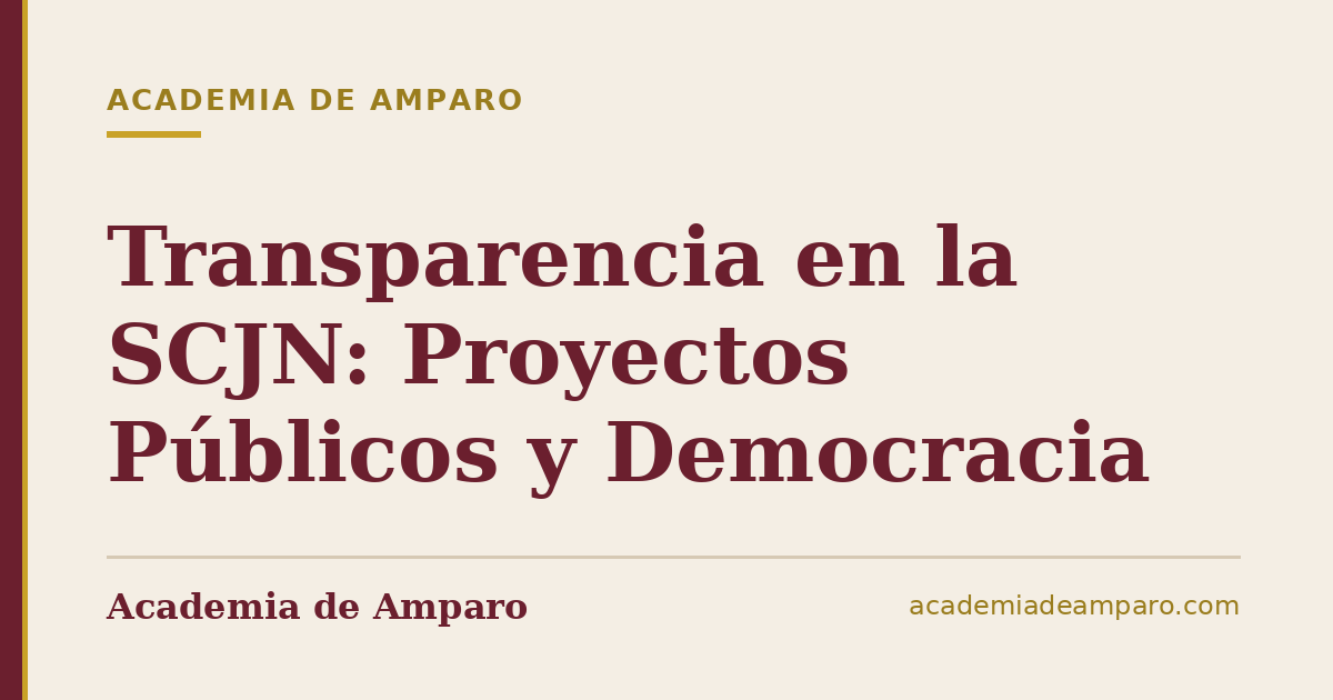 Transparencia en la SCJN: Proyectos Públicos y Democracia