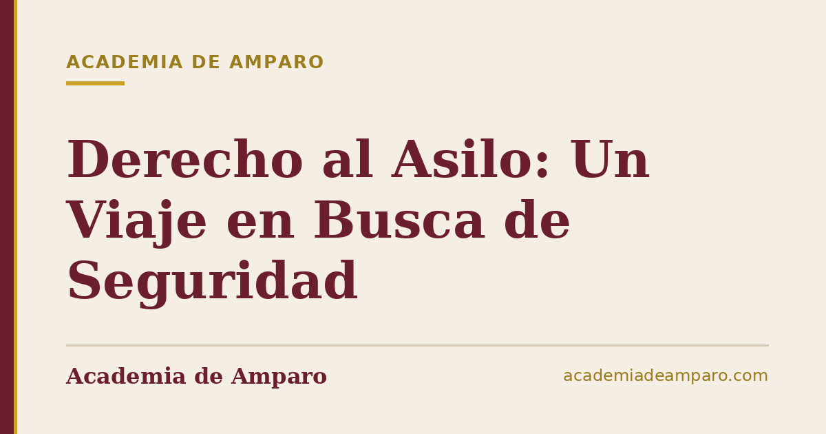 Derecho al Asilo: Un Viaje en Busca de Seguridad