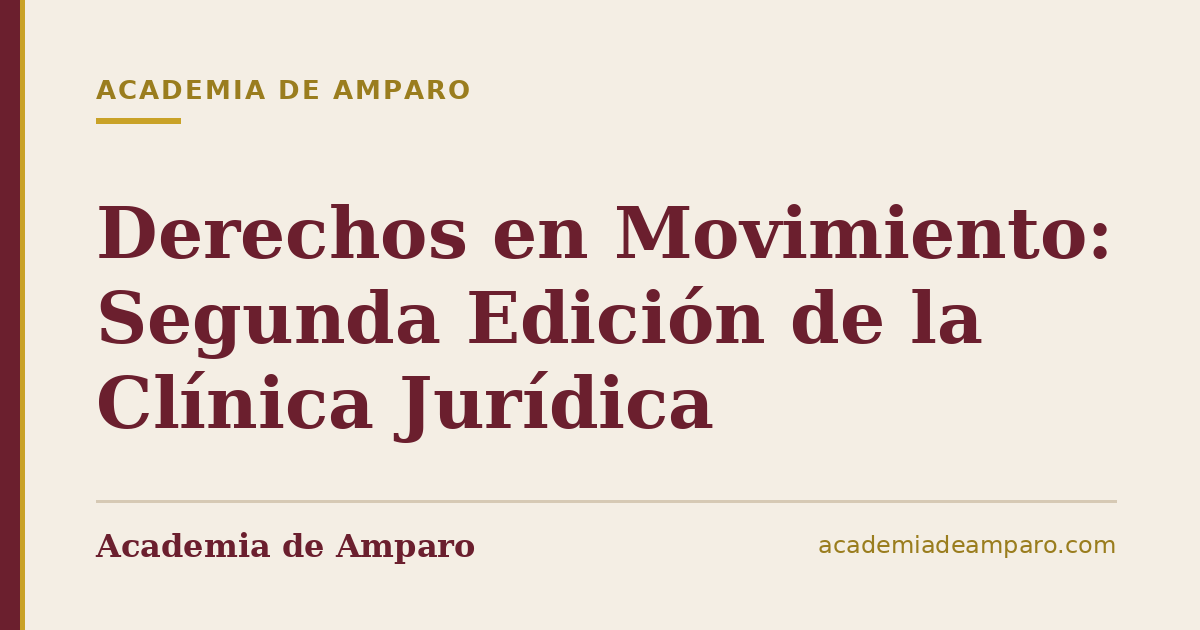 Derechos en Movimiento: Segunda Edición de la Clínica Jurídica