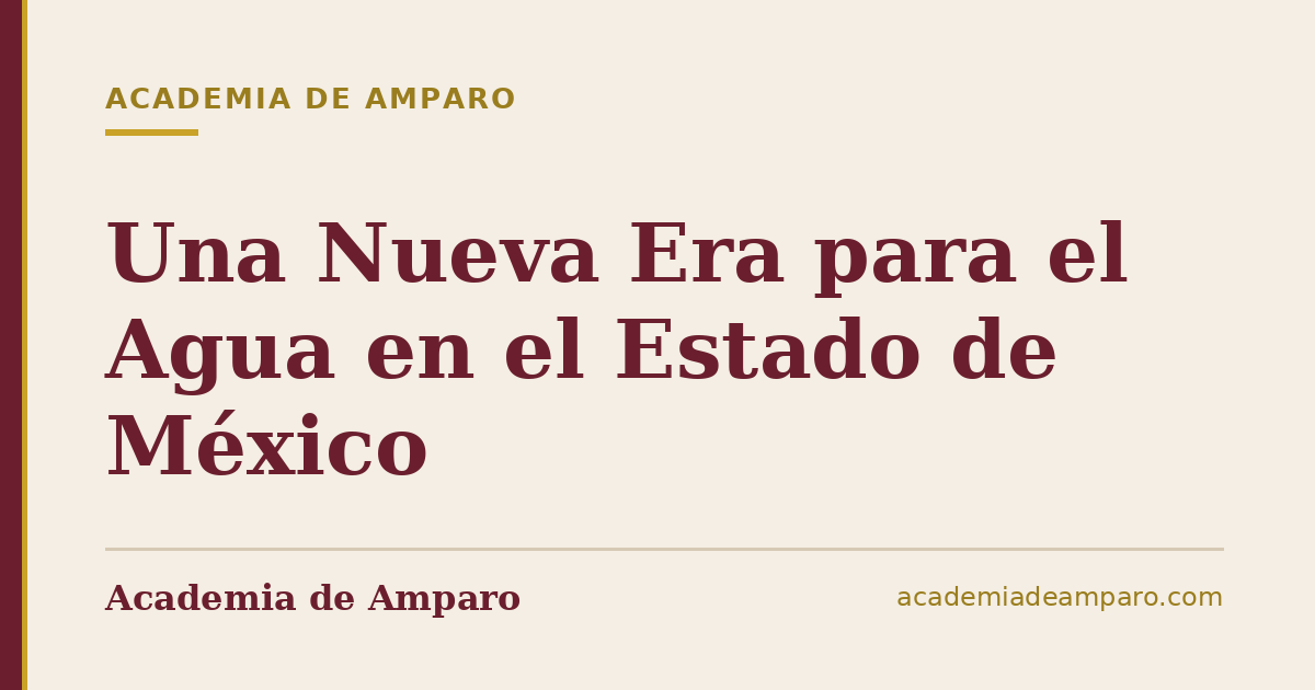 Una Nueva Era para el Agua en el Estado de México