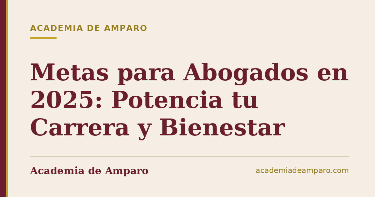 Metas para Abogados en 2025: Potencia tu Carrera y Bienestar