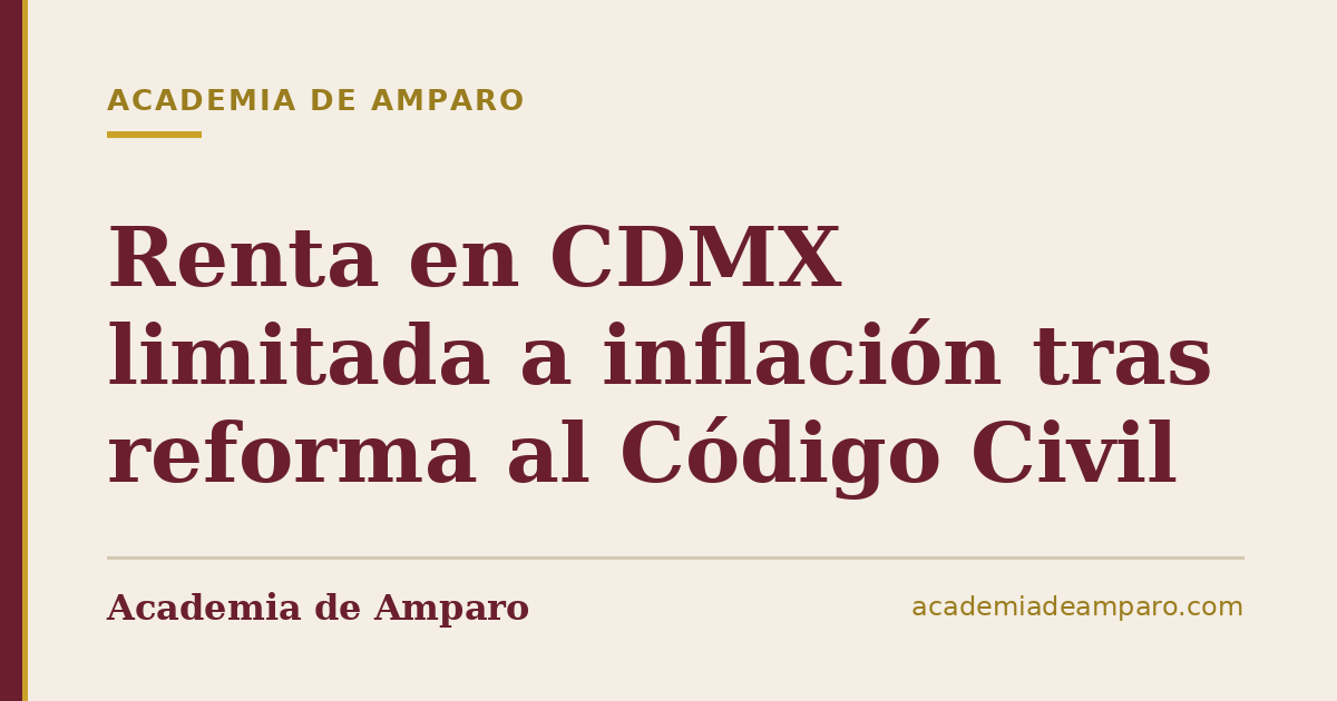Renta en CDMX limitada a inflación tras reforma al Código Civil