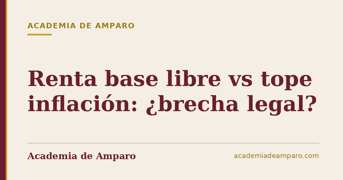 Renta base libre vs tope inflación: ¿brecha legal?