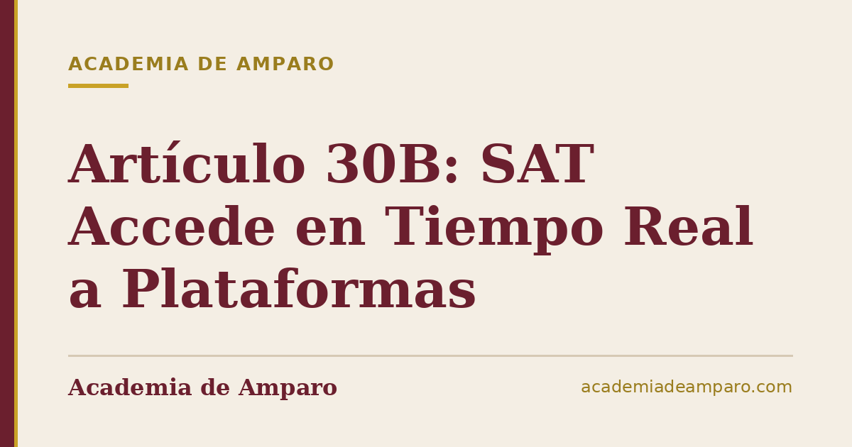 Artículo 30B: SAT Accede en Tiempo Real a Plataformas