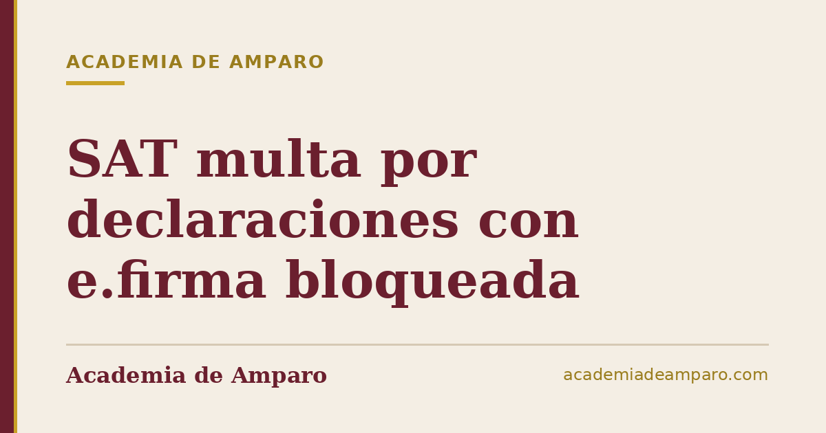 SAT multa por declaraciones con e.firma bloqueada