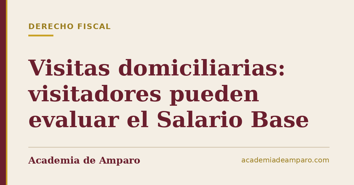 Visitas domiciliarias: visitadores pueden evaluar el Salario Base