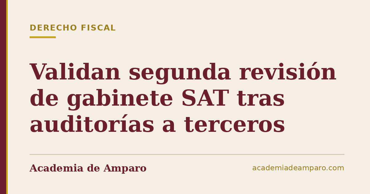 Validan segunda revisión de gabinete SAT tras auditorías a terceros