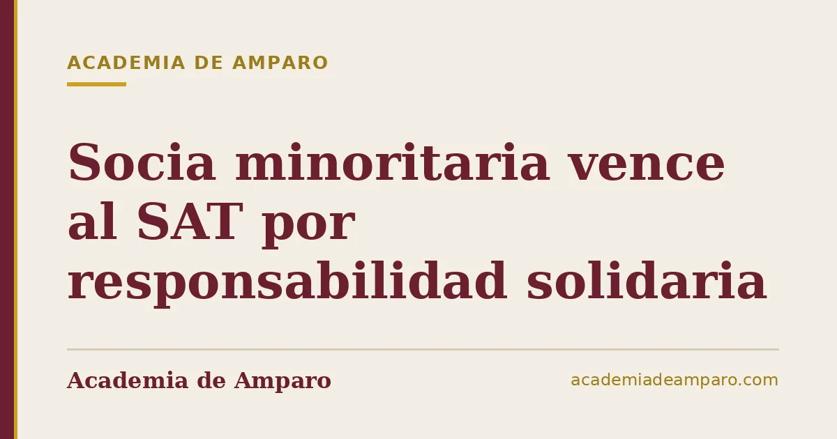 Socia minoritaria vence al SAT por responsabilidad solidaria