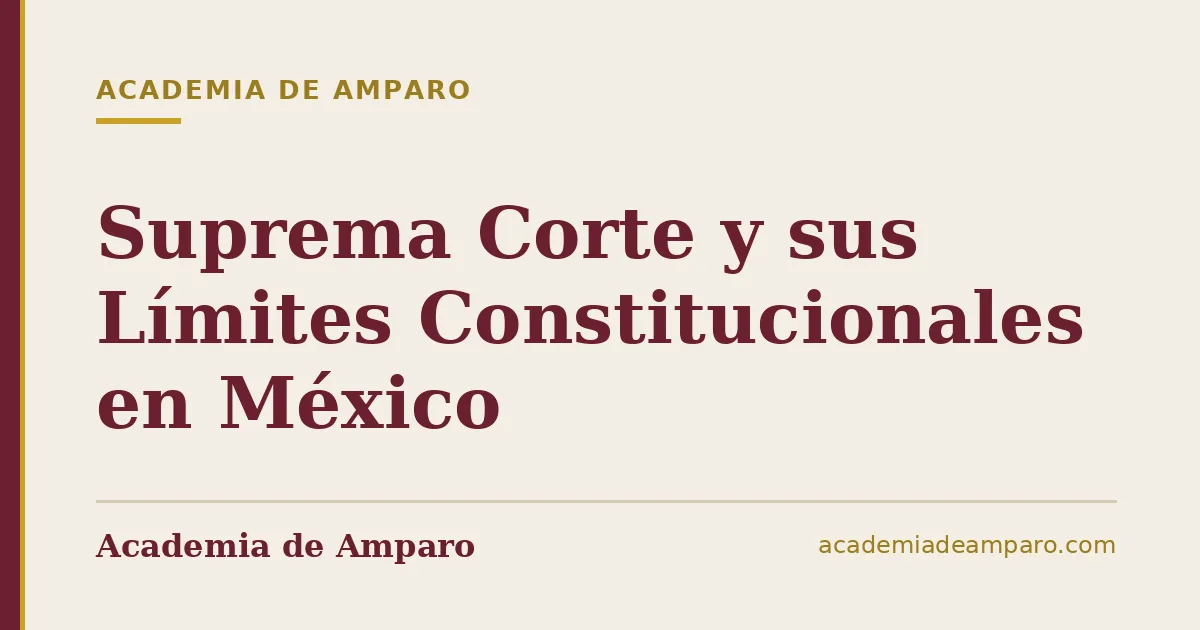 Suprema Corte y sus Límites Constitucionales en México