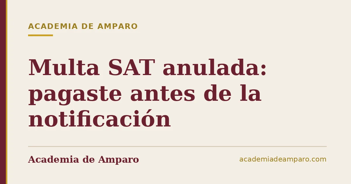 Multa SAT anulada: pagaste antes de la notificación