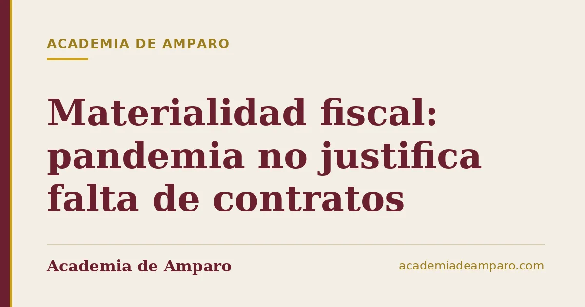Materialidad fiscal: pandemia no justifica falta de contratos