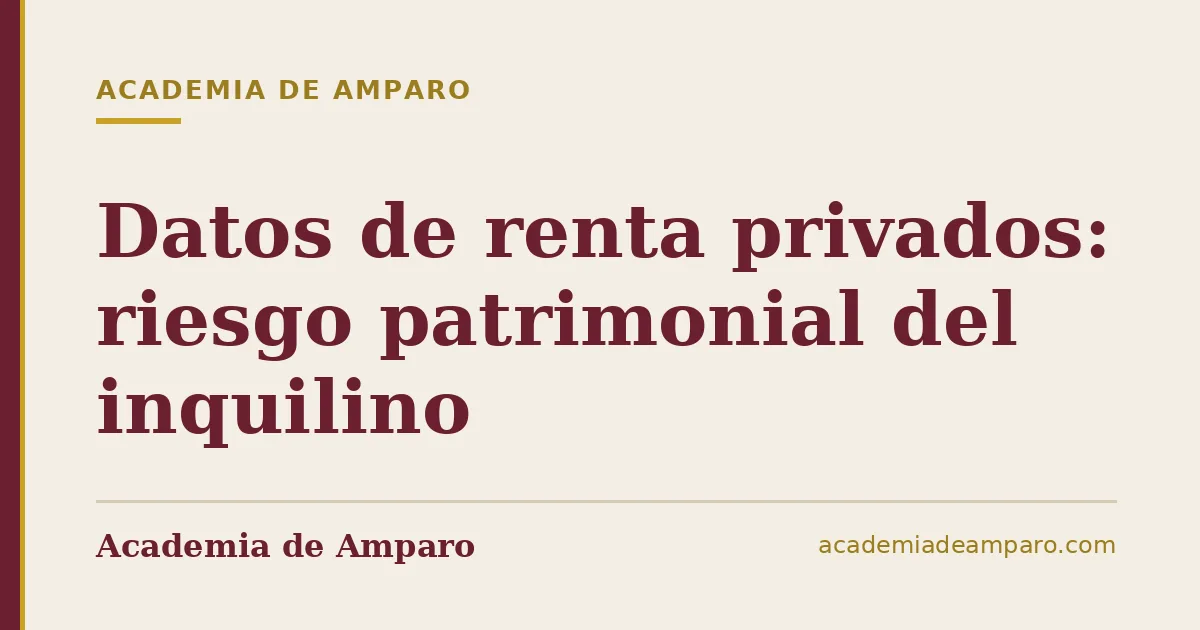 Datos de renta privados: riesgo patrimonial del inquilino