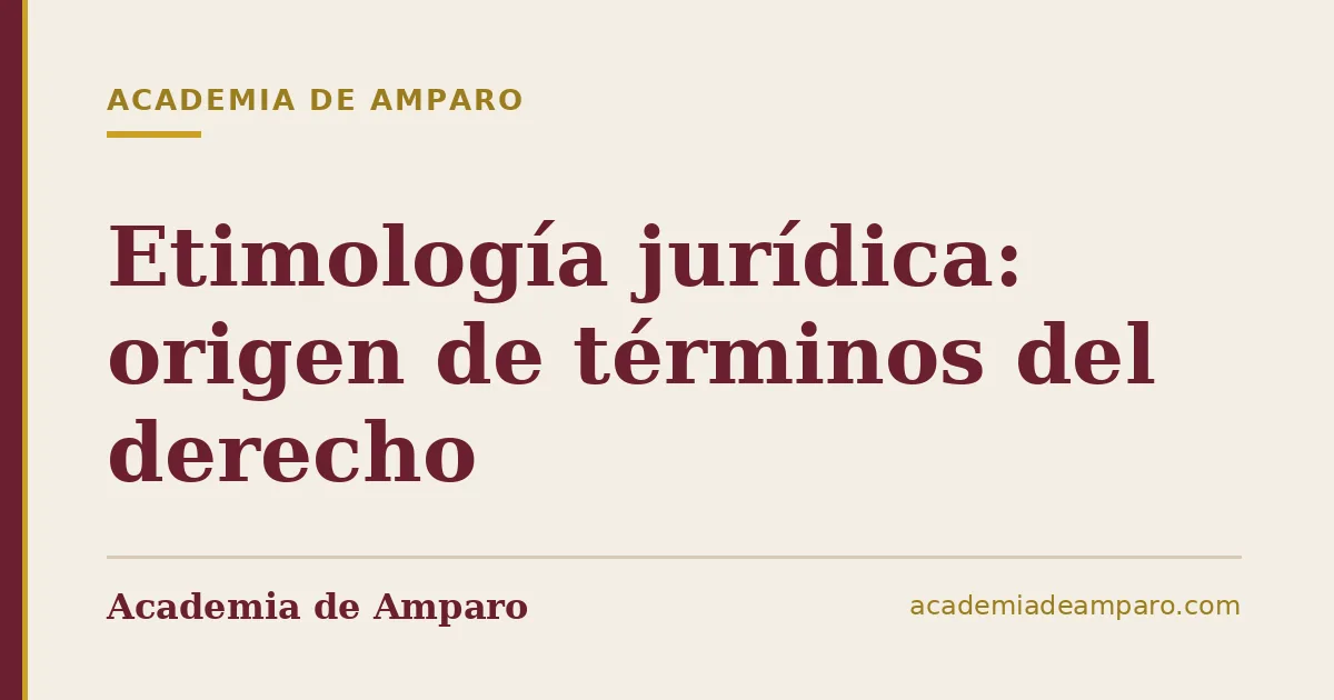 Etimología jurídica: origen de términos del derecho