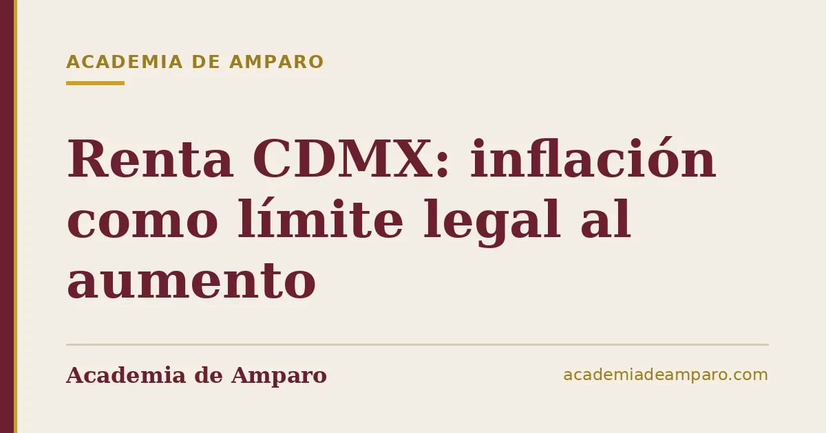 Renta CDMX: inflación como límite legal al aumento
