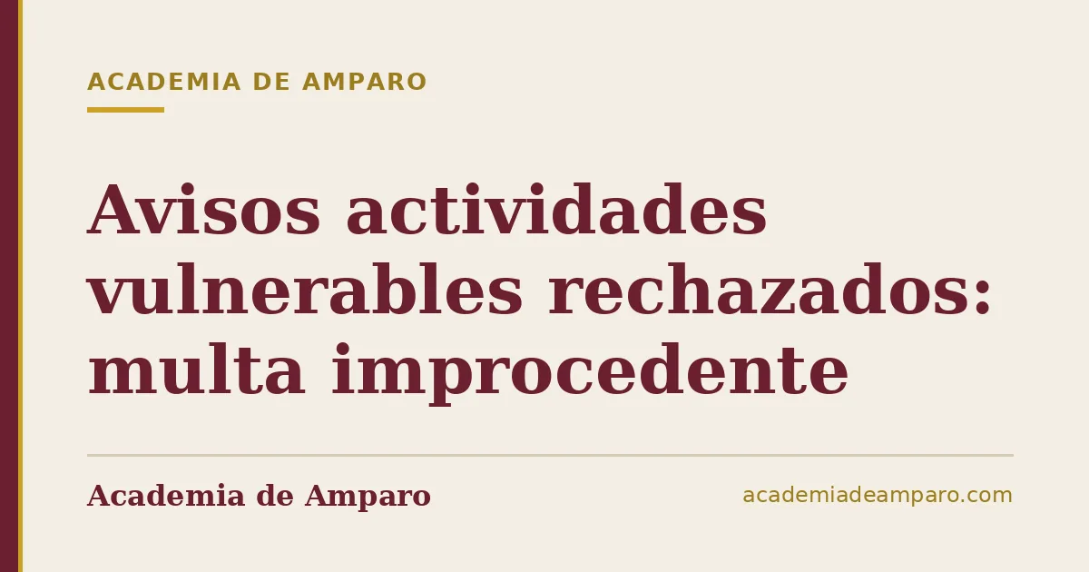 Avisos actividades vulnerables rechazados: multa improcedente