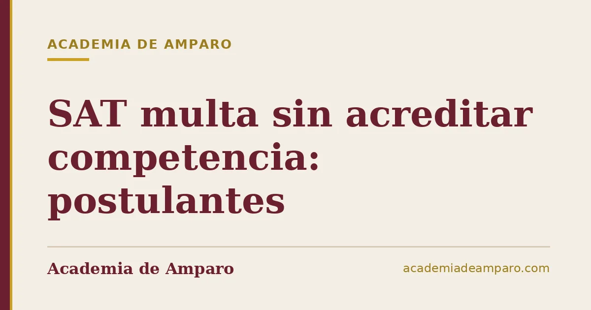 SAT multa sin acreditar competencia: postulantes