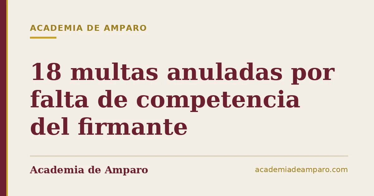 18 multas anuladas por falta de competencia del firmante