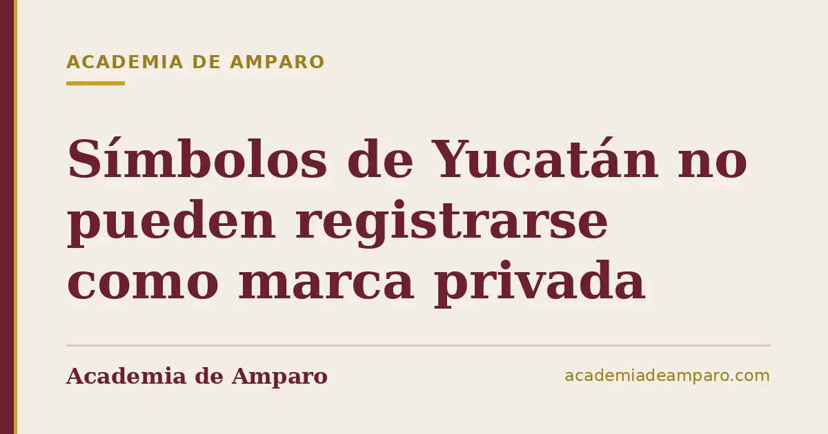 Símbolos de Yucatán no pueden registrarse como marca privada
