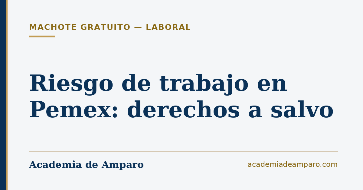 Tarjeta del machote de amparo directo laboral sobre la acción de riesgo de trabajo y la cláusula 113 del contrato colectivo de Pemex